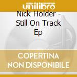 Nick Holder - Still On Track Ep cd