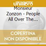 Monsieur Zonzon - People All Over The World cd