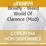 Blowfly - Weird World Of Clarence (Mod) cd