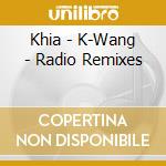 Khia - K-Wang - Radio Remixes cd