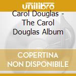 Carol Douglas - The Carol Douglas Album cd