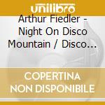 Arthur Fiedler - Night On Disco Mountain / Disco Inferno cd