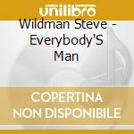 Wildman Steve - Everybody'S Man cd