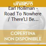 Earl Holliman - Road To Nowhere / There'Ll Be No Teardrops cd