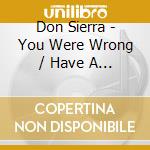 Don Sierra - You Were Wrong / Have A Good Time