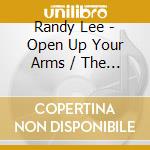 Randy Lee - Open Up Your Arms / The Question cd musicale di Randy Lee