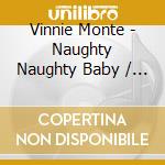 Vinnie Monte - Naughty Naughty Baby / I Wrote A Poem (Digital 45) cd