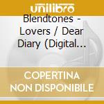 Blendtones - Lovers / Dear Diary (Digital 45) cd