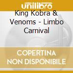 King Kobra & Venoms - Limbo Carnival cd musicale di King Kobra & Venoms