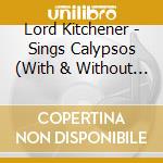 Lord Kitchener - Sings Calypsos (With & Without Social Significanc) cd