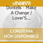 Dontells - Make A Change / Lover'S Reunion (Digital 45) cd musicale di Dontells