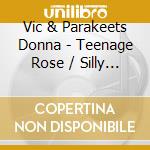 Vic & Parakeets Donna - Teenage Rose / Silly & Sappy (Digital 45) cd