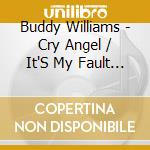 Buddy Williams - Cry Angel / It'S My Fault (Digital 45) cd