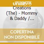 Creations (The) - Mommy & Daddy / Every Night I Pray (Digital 45) cd musicale di Creations