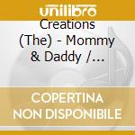 Creations (The) - Mommy & Daddy / Every Night I Pray (Digital 45) cd