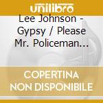 Lee Johnson - Gypsy / Please Mr. Policeman (Digital 45)
