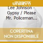 Lee Johnson - Gypsy / Please Mr. Policeman (Digital 45) cd