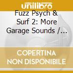 Fuzz Psych & Surf 2: More Garage Sounds / Various cd