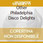 Other Philadelphia Disco Delights cd