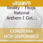 Reality - Thugs National Anthem I Got Yo Back cd