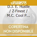 D.J. E. Hustle / Z-Finest / M.C. Cool P - Show Me Yours & I'Ll Show You Mine cd