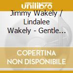 Jimmy Wakely / Lindalee Wakely - Gentle Touch cd musicale di Jimmy Wakely / Lindalee Wakely