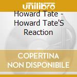 Howard Tate - Howard Tate'S Reaction cd