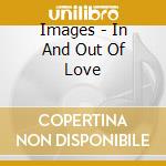 Images - In And Out Of Love cd
