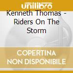 Kenneth Thomas - Riders On The Storm cd