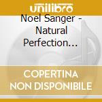 Noel Sanger - Natural Perfection 2011 cd