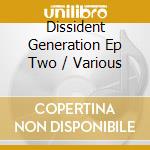 Dissident Generation Ep Two / Various cd