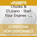 Chunks & D'Lizano - Start Your Engines - Remixes cd