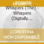 Whispers (The) - Whispers (Digitally Remastered) cd
