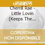Cherrill Rae - Little Lovin (Keeps The Doctor Away) - Dio Remixes cd musicale di Cherrill Rae