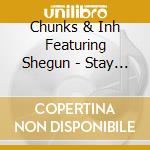 Chunks & Inh Featuring Shegun - Stay Hot cd