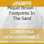 Miquel Brown - Footprints In The Sand cd