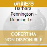 Barbara Pennington - Running In Another Direction cd musicale di Barbara Pennington