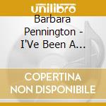 Barbara Pennington - I'Ve Been A Bad Girl cd