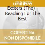 Exciters (The) - Reaching For The Best cd