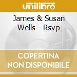 James & Susan Wells - Rsvp cd musicale di James & Susan Wells