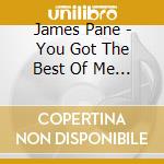 James Pane - You Got The Best Of Me / Dance For Me (Digital 45) cd