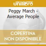 Peggy March - Average People cd musicale