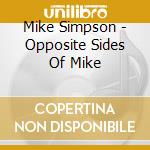 Mike Simpson - Opposite Sides Of Mike cd