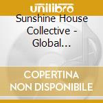 Sunshine House Collective - Global Warming: Blistering Summer Dance Grooves cd