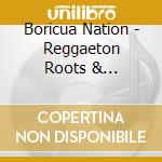 Boricua Nation - Reggaeton Roots & Dancehall Rhythms cd
