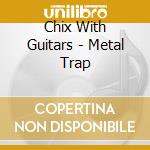 Chix With Guitars - Metal Trap cd