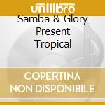 Samba & Glory Present Tropical cd