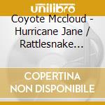 Coyote Mccloud - Hurricane Jane / Rattlesnake Shake cd
