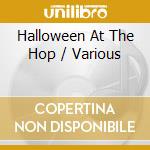 Halloween At The Hop / Various cd