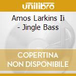 Amos Larkins Ii - Jingle Bass cd